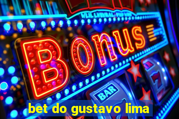 bet do gustavo lima